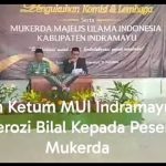 KH.Syaerozi Bilal, Ketua Umum MUI Indramayu Berikan Amanat Pada Peserta Mukerda MUI Kabupaten Indramayu