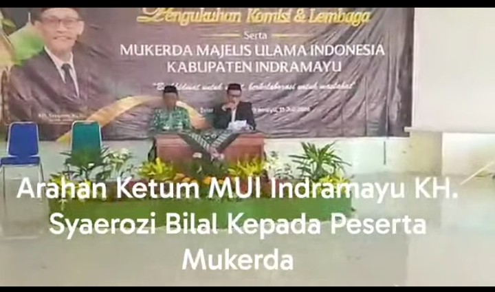 KH.Syaerozi Bilal, Ketua Umum MUI Indramayu Berikan Amanat Pada Peserta Mukerda MUI Kabupaten Indramayu