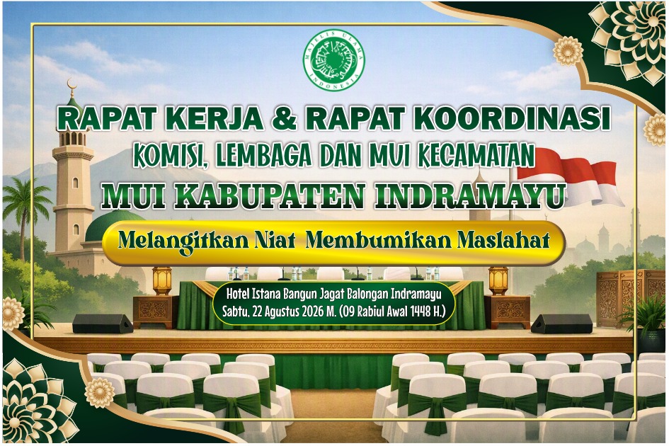 MUI INDRAMAYU GELAR RAKER DAN RAKOR KOMISI, LEMBAGA, DAN MUI KECAMATAN DI HOTEL IBL BALONGAN